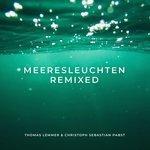 Слушать альбом - Meeresleuchten Remixed (2018)
