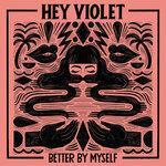 Слушать альбом - Better By Myself (2019)