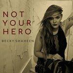 Слушать альбом - Not Your Hero (2018)