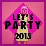 Слушать альбом - Let's Party - 2015 (2014)