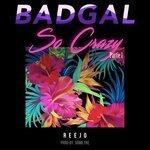 Слушать альбом - Badgal so Crazy, Pt. 1 (2017)