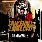 Слушать альбом - Dancehall Landlord (2017)