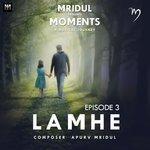 Слушать альбом - Lamhe, Episode. 3 (2017)