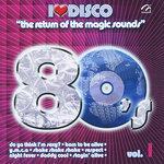 Слушать альбом - I Love Disco: The Return of the Magic Sounds, 80's, Vol. 1 (2010)