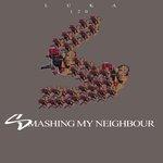 Слушать альбом - Smashing My Neighbour (2017)