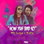 Слушать альбом - How Yuh Bad So (2018)