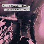Слушать альбом - Adrenalin Baby - Johnny Marr Live (2015)