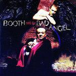 Слушать альбом - Booth And The Bad Angel (1996)