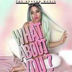 Слушать альбом - What About You? (2017)