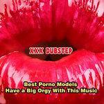 Слушать альбом - XXX Dubstep - Best Porno Models Have a Big Orgy with This Music (2016)
