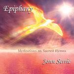 Слушать альбом - Epiphany: Meditations on Sacred Hymns (2017)