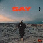 Слушать альбом - SAY (2019)