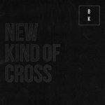 Слушать альбом - New Kind Of Cross (2018)
