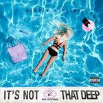 Слушать альбом - It's Not That Deep (2017)