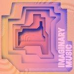 Слушать альбом - Imaginary Music (2018)