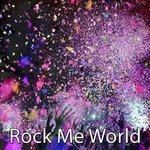 Слушать альбом - Rock Me World (2018)