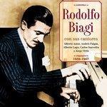 Слушать альбом - Rodolfo Biagi Con Sus Cantores: 1939-1947 (2017)