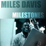 Слушать альбом - Miles Davis Milestones (2012)