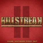 Слушать альбом - Killstreak II - Game Anthems Rock Out (2013)