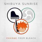 Слушать альбом - Change (From "Bleach Series 12") (2016)