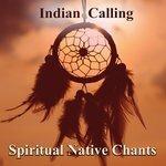 Слушать альбом - Spiritual Native Chants (2016)