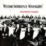 Слушать альбом - Welcome Interstate Managers (2003)