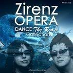 Слушать альбом - Zirenz Opera Dance the Remix Collection (2019)