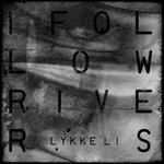 Слушать альбом - I Follow Rivers (2010)