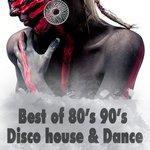 Слушать альбом - Best 80's 90's Disco House & Dance Music Hits. Greatest Electronic Songs (2013)