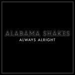 Слушать альбом - Always Alright (2013)
