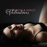 Слушать альбом - Smooth & Chilly Valentines – Chillout 2019, Smooth Music for Lovers, Sensual Vibes, Erotic Chill Out, Deep Relaxation