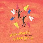 Слушать альбом - NunWrong With A Lil Good Lovin' (2018)
