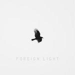 Слушать альбом - Foreign Light (2017)