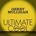 Слушать альбом - Gerry Mulligan: Verve Ultimate Cool (2013)