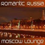 Слушать альбом - Romantic Russia Moscow Lounge (2008)