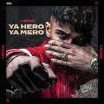 Слушать альбом - YA HERO YA MERO (2019)