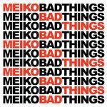 Слушать альбом - Bad Things (2013)