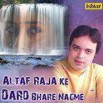 Слушать альбом - Altaf Raja Ke Dard Bhare Nagme (2018)