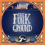 Слушать альбом - The Funk Ground (2016)