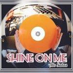 Слушать альбом - Shine on Me (2018)