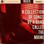 Слушать альбом - Less Noise: A Collection of Songs by a Band Called the Maine (2018)
