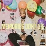 Слушать альбом - MEMORIES DON'T DIE (2018)