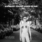 Слушать альбом - Somebody Knows Where We Are (2018)