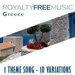 Слушать альбом - Royalty Free Music: Greece (1 Theme Song - 10 Variations) (2017)