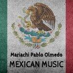 Слушать альбом - Mexican Music: Best Mariachi Music. Traditional & Popular Mexican Songs, Rancheras & Corridos (2012)