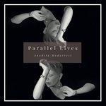 Слушать альбом - Parallel Lives (2017)