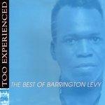 Слушать альбом - Too Experienced - The Best of Barrington Levy (1998)