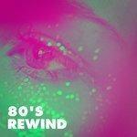 Слушать альбом - 80's Rewind (2018)