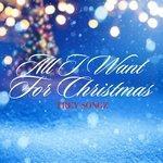 Слушать альбом - All I Want For Christmas (2014)