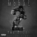 Слушать альбом - Moral 2 the Story (2018)